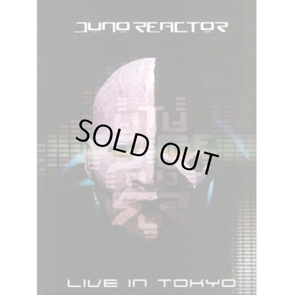 DVD「Juno Reactor / Live In Tokyo」 - PSYCHEDELIC GARDEN